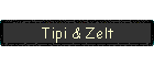 Tipi & Zelt